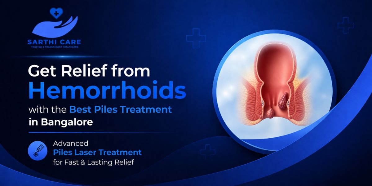 Get Relief from Hemorrhoids with the Best Piles Treatment in Bangalore